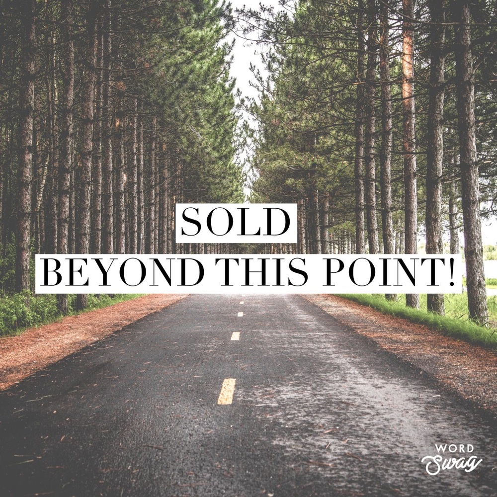 SOLD BEYOND HERE
